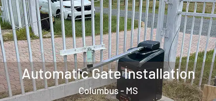 Automatic Gate Installation Columbus - MS