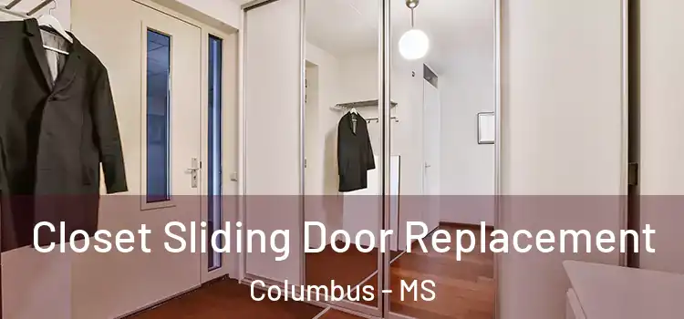 Closet Sliding Door Replacement Columbus - MS