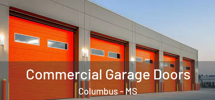  Commercial Garage Doors Columbus - MS