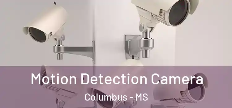  Motion Detection Camera Columbus - MS